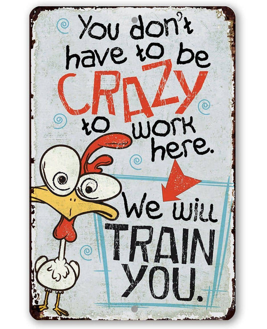 Lone Star Art 8 x 12 Lone Star Art - You Don't Have To Be Crazy - Metal Sign
