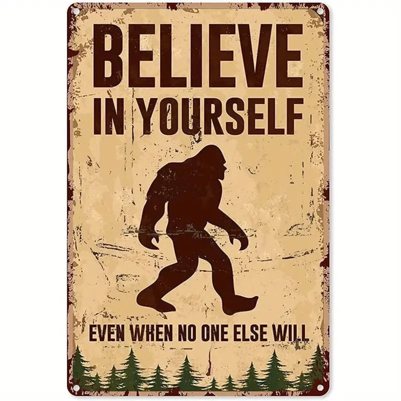 Man Up Tin Sign Believe in Yourself - BIg Foot Tin Sign