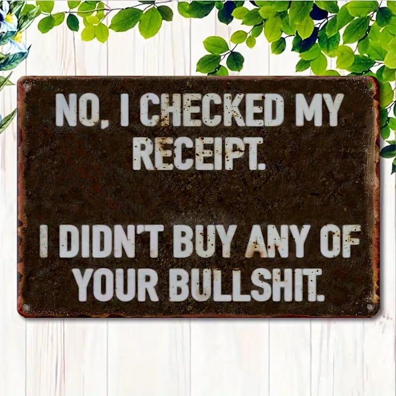 Man Up Tin Sign Check My Receipt - Tin Sign