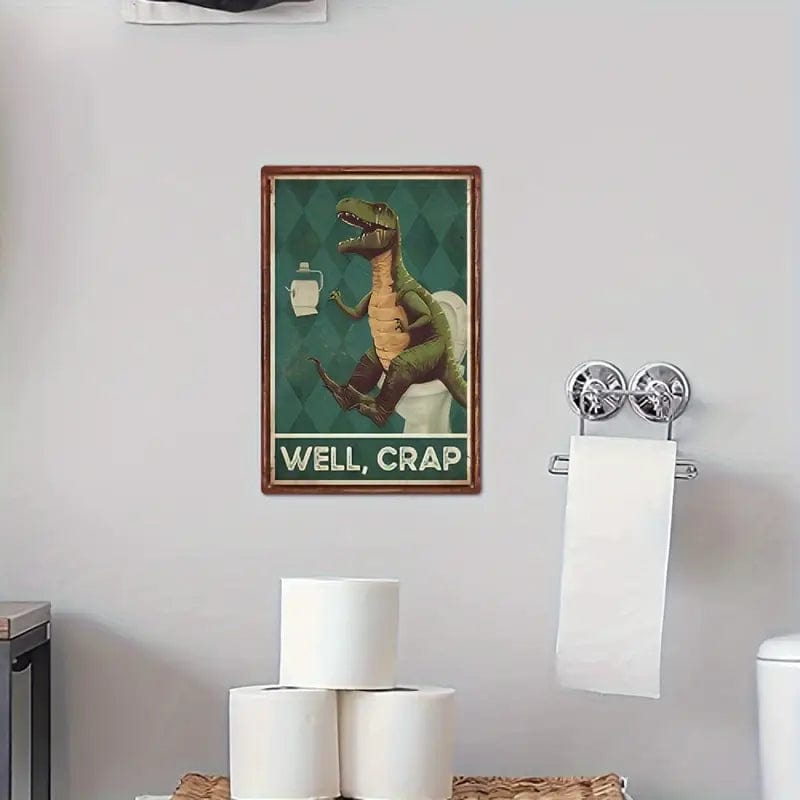 Man Up Tin Sign Well, Crap Bathroom Tin Sign