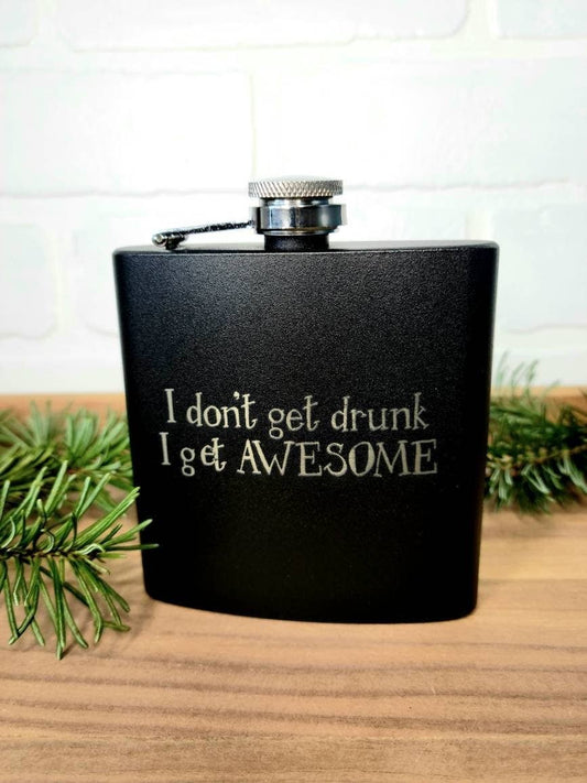 Beckman Design Beckman Design - Flask- I Don't Get Drunk I Get Awesome: Powdercoated / Black