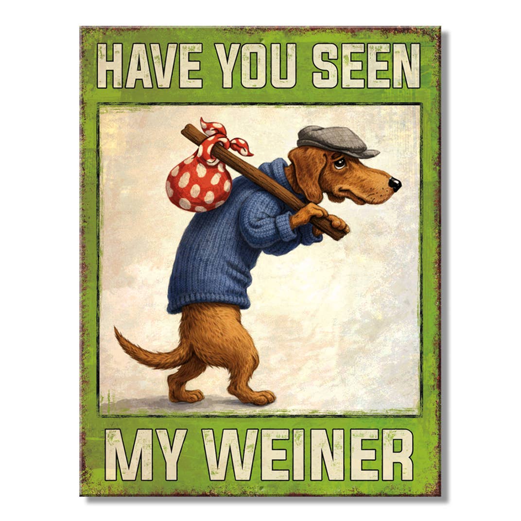 Desperate Enterprises Desperate Enterprises - SH - Have U Seen My Weiner 8.25in. x 10.75in. Tin Sign