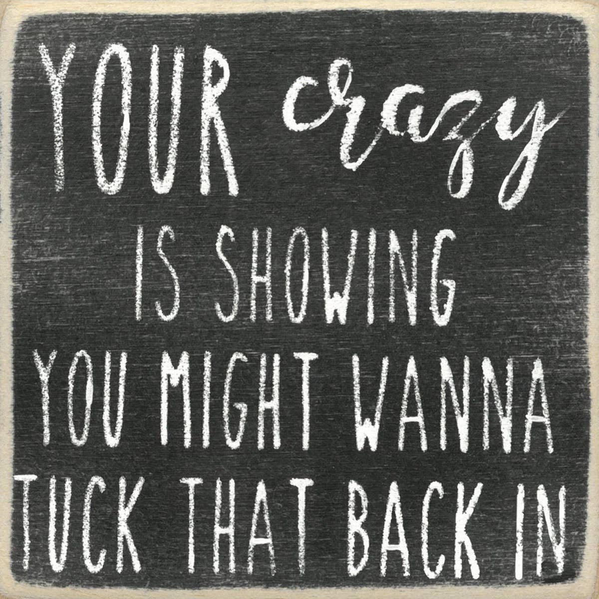 Gar Wholesale Inc. Gar Wholesale Inc. - 4X4-213 Crazy Is Showing