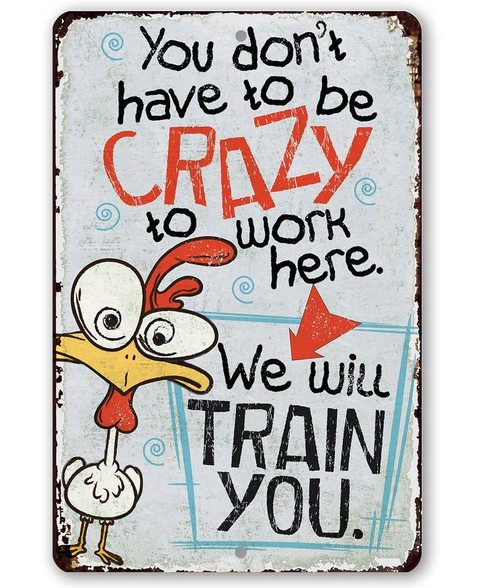 Lone Star Art 8 x 12 Lone Star Art - You Don't Have To Be Crazy - Metal Sign