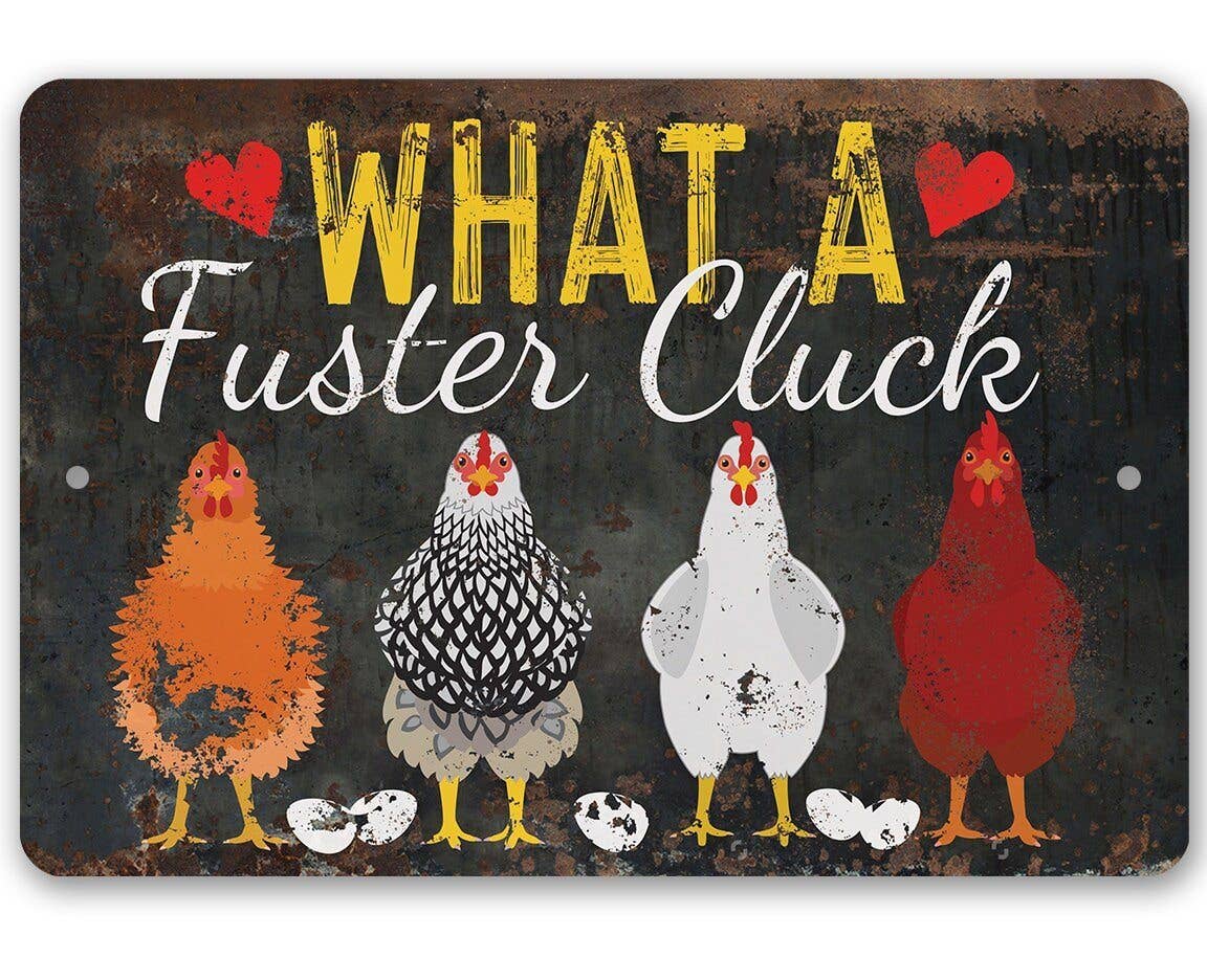 Lone Star Art Lone Star Art - What a Fuster Cluck - Metal Sign: 8 x 12