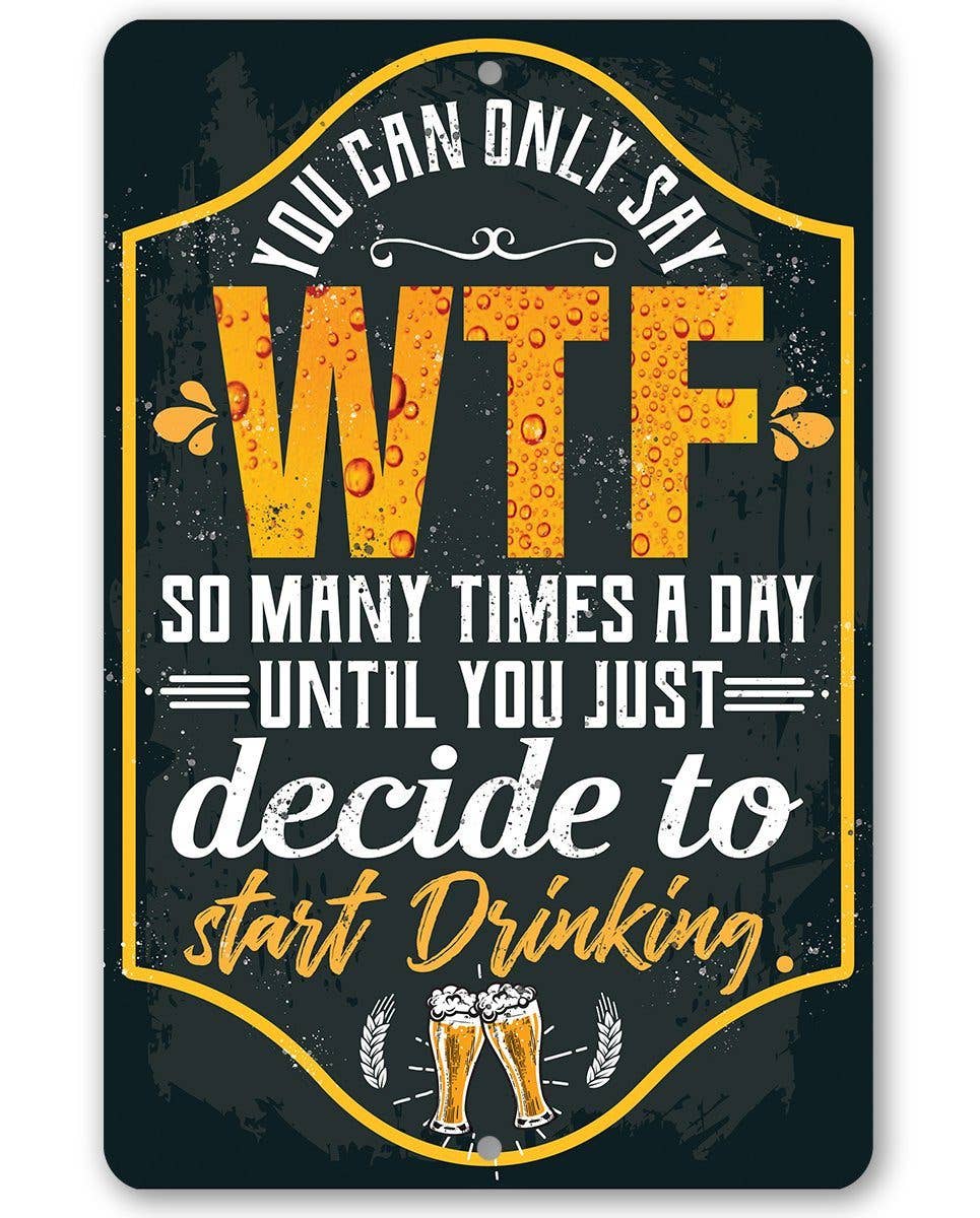 Lone Star Art Lone Star Art - You Can Only Say WTF - Metal Sign: 8 x 12