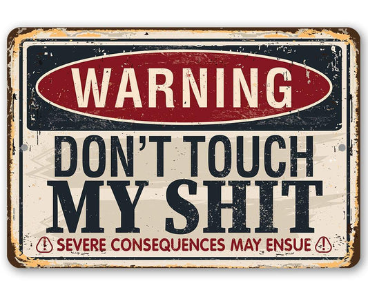 Lone Star Art Warning Don't Touch - Metal Sign: 8 x 12