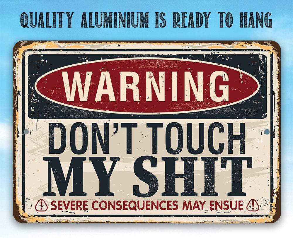 Lone Star Art Warning Don't Touch - Metal Sign: 8 x 12