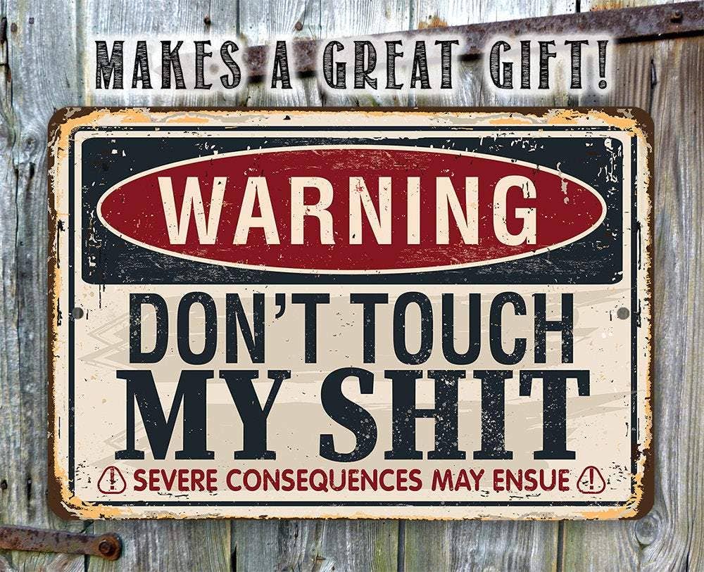 Lone Star Art Warning Don't Touch - Metal Sign: 8 x 12