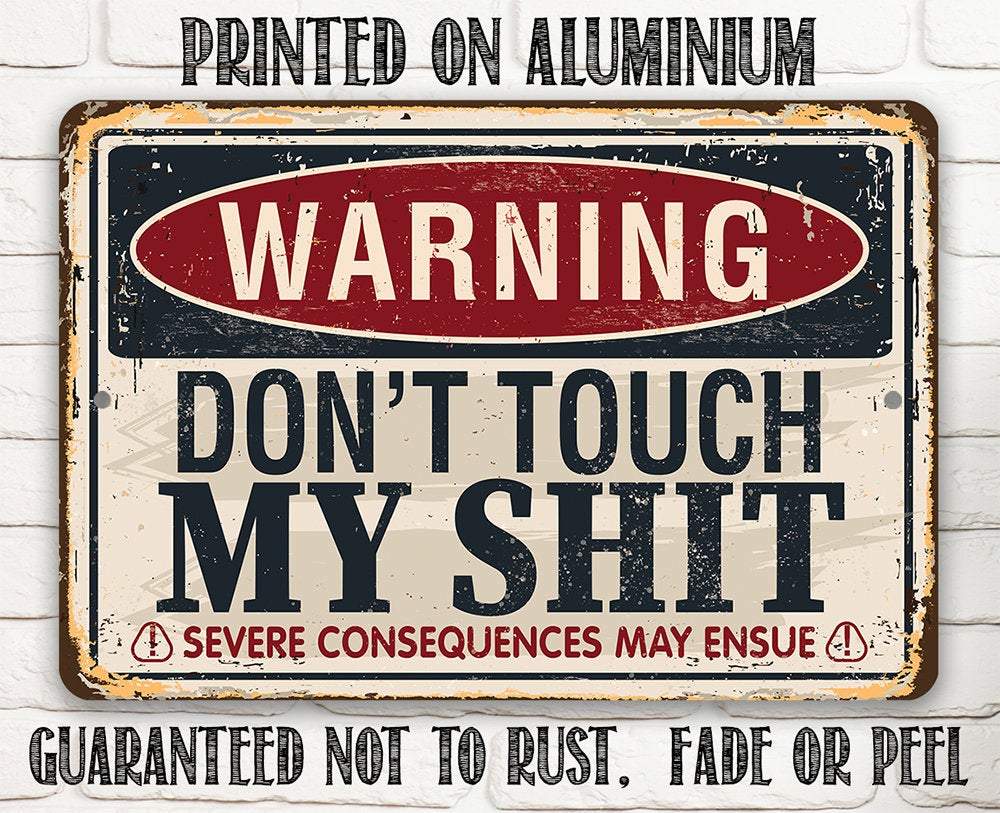 Lone Star Art Warning Don't Touch - Metal Sign: 8 x 12