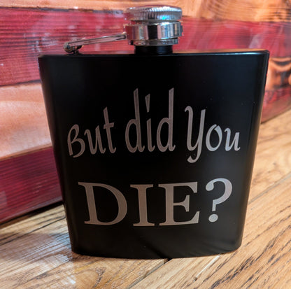 Man Up Flask But did you Die? - Man Up Flask - Black