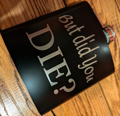 Man Up Flask But did you Die? - Man Up Flask - Black