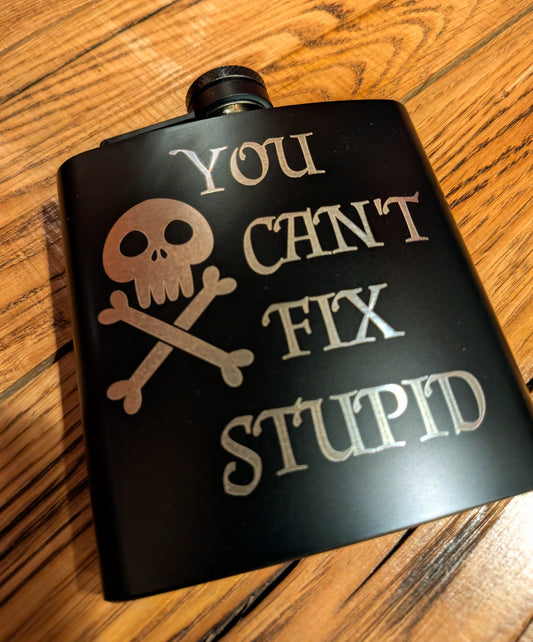 Man Up Flask You Can't Fix Stupid - Man Up Flask