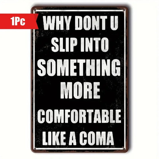 Man Up Tin Sign Coma - Tin Sign
