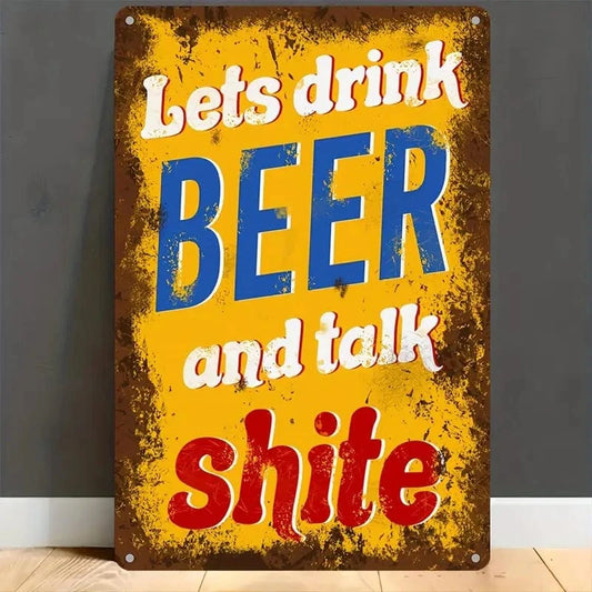 Man Up Tin Sign Let's Drink Beer & Talk Shit - Tin Sign