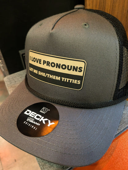 Pitcher Perfect Hat I love Prounouns - Let me she them titties - Snapback hat