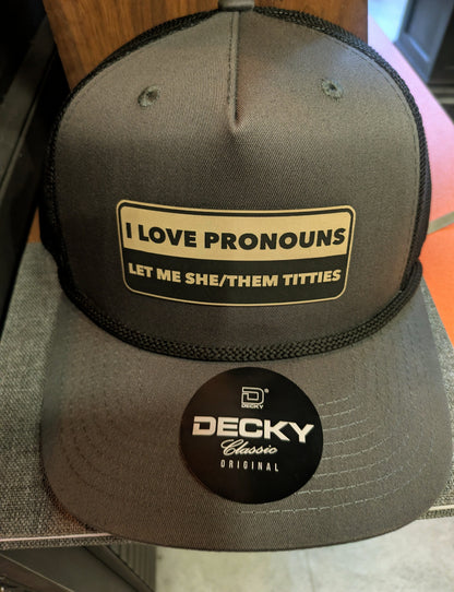 Pitcher Perfect Hat I love Prounouns - Let me she them titties - Snapback hat