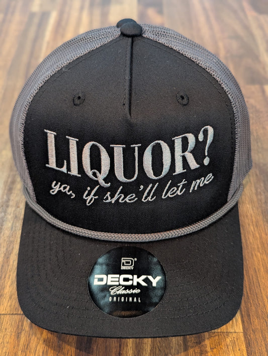 Pitcher Perfect Hat Liquor? Ya, If She'll Let Me - Black/Grey
