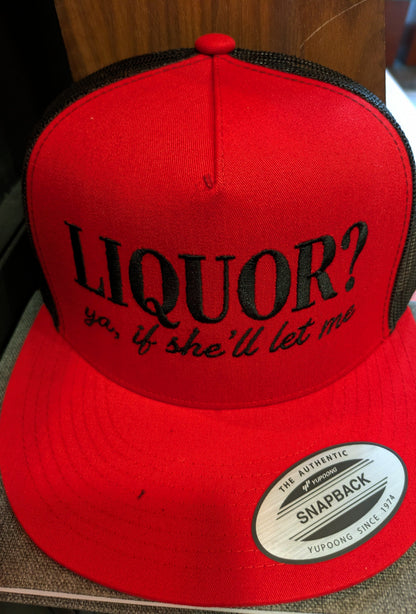 Pitcher Perfect hats Liquor? ya, if she'll let me. - Snapback hat