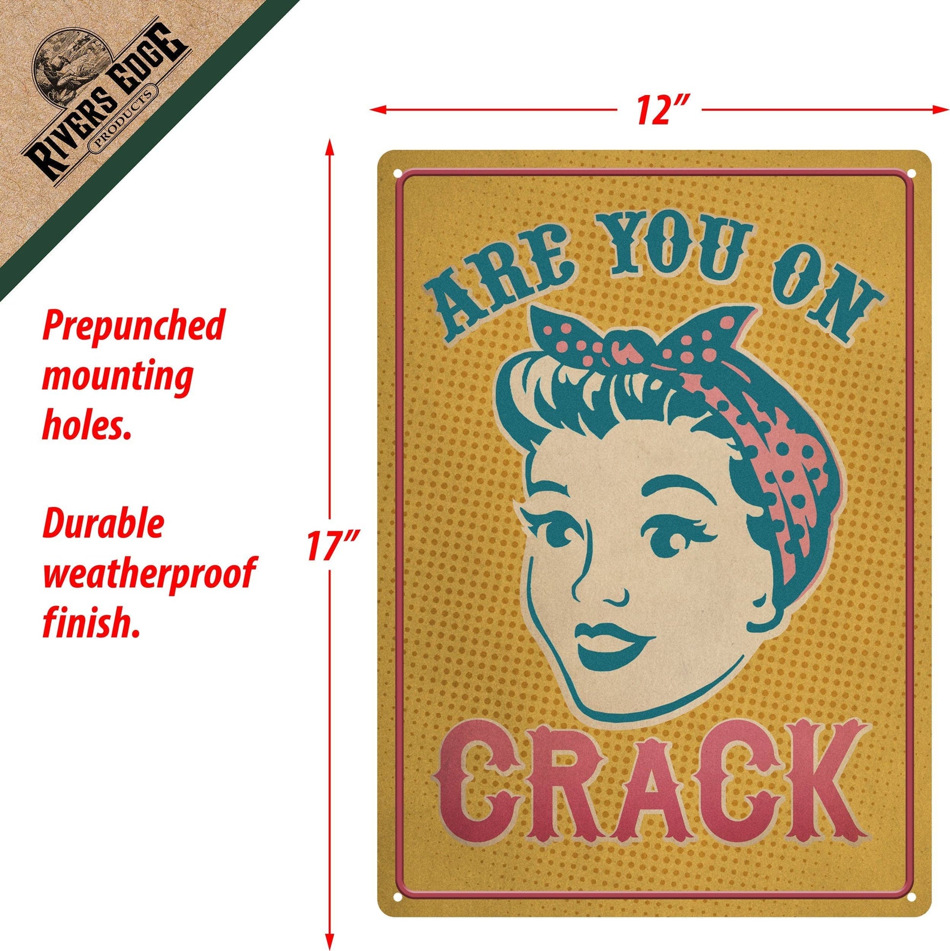 Rivers Edge Products Rivers Edge Products - Tin Sign 12in x 17in-Are You On Crack