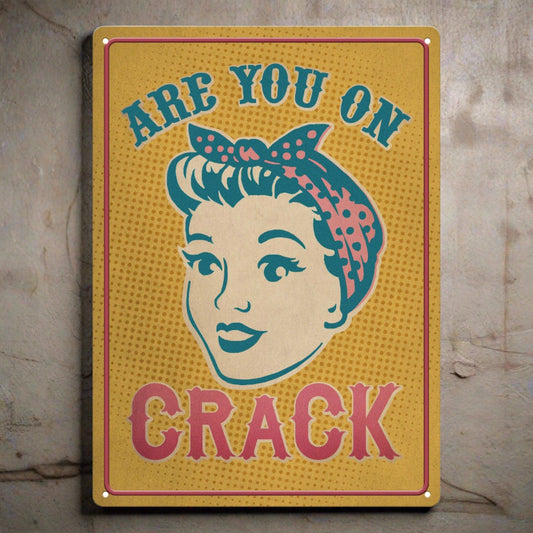 Rivers Edge Products Rivers Edge Products - Tin Sign 12in x 17in-Are You On Crack