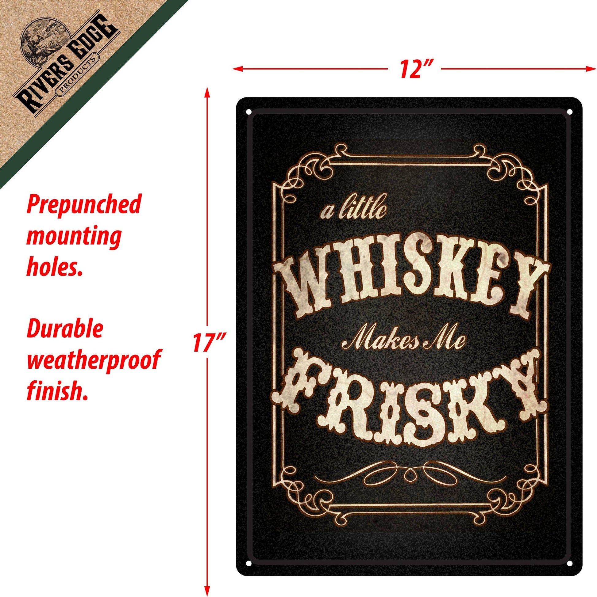Rivers Edge Products Rivers Edge Products - Tin Sign 12in x 17in-Whiskey Makes Me Frisky