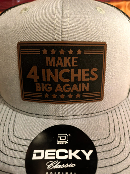 Make 4 Inches Big Again - Snapback Hat