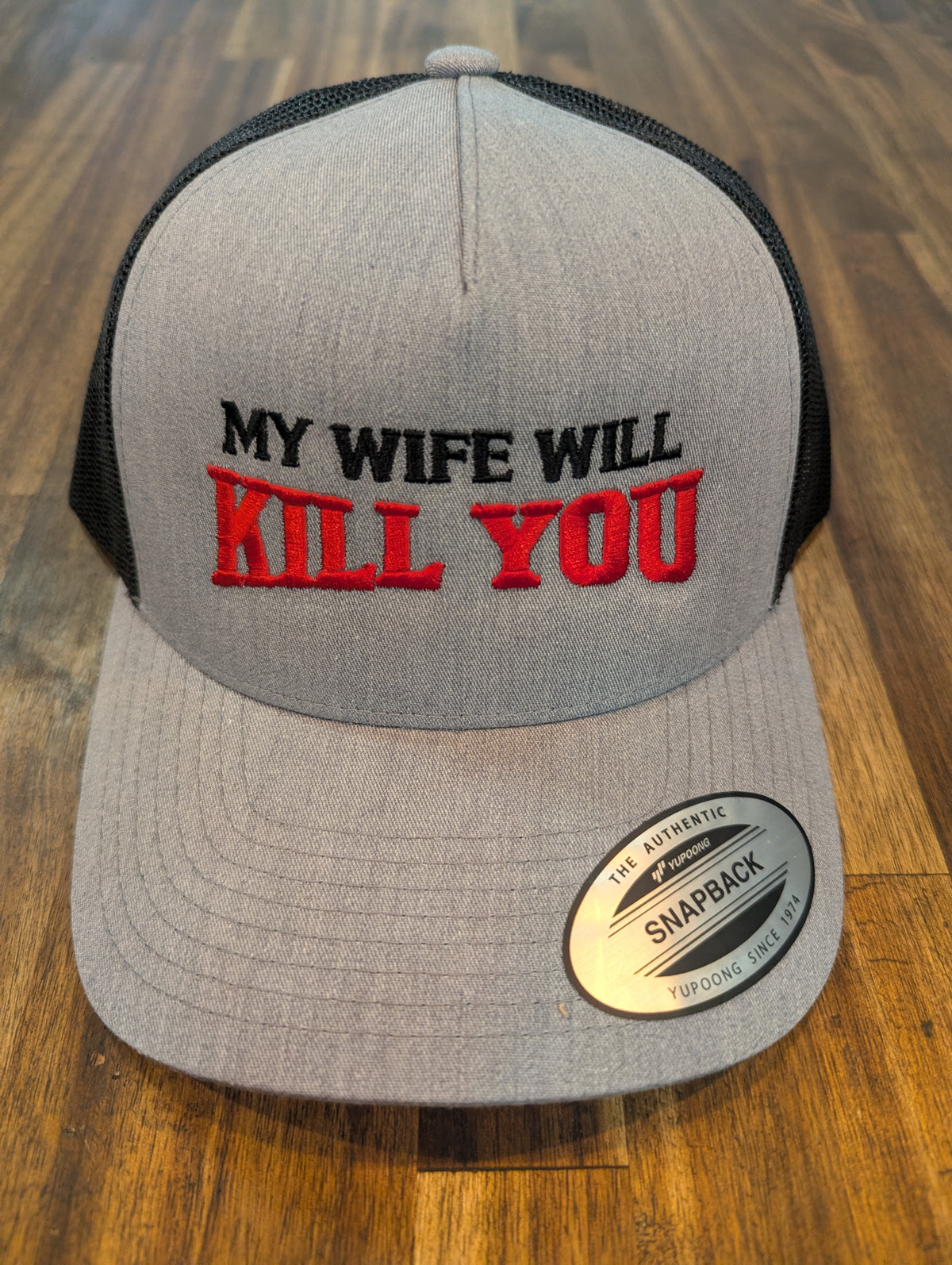 My Wife Will Kill You Snapback