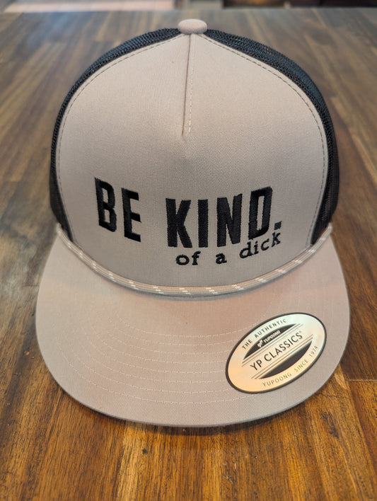 Be Kind (of a Dick) Decky Snapback Hat