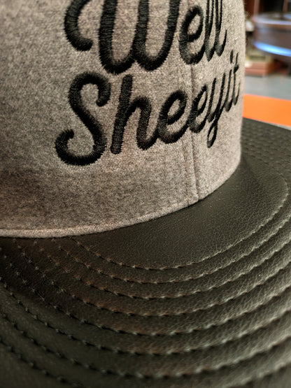 Well Sheeyit - Funny Snapback Hat