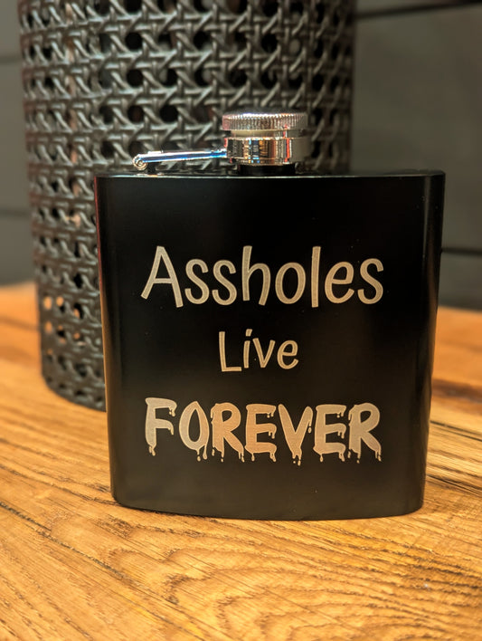 Assholes Live Forever Flask