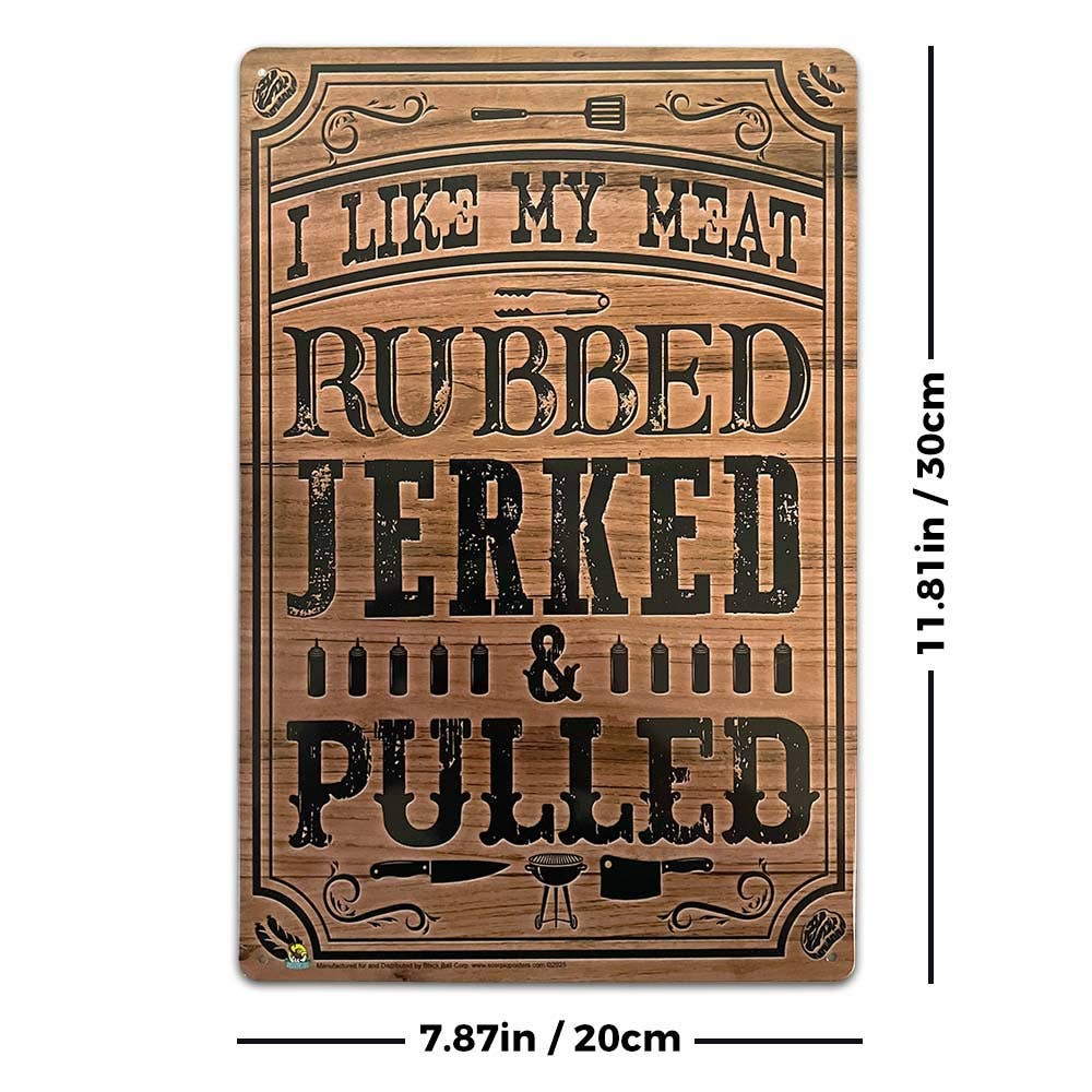 Scorpio Posters Scorpio Posters - I Like My Meat Rubbed Tin Sign - 20x30cm - 7.87" x 11.81"